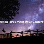 Question : D’où vient Dave Canterbury
